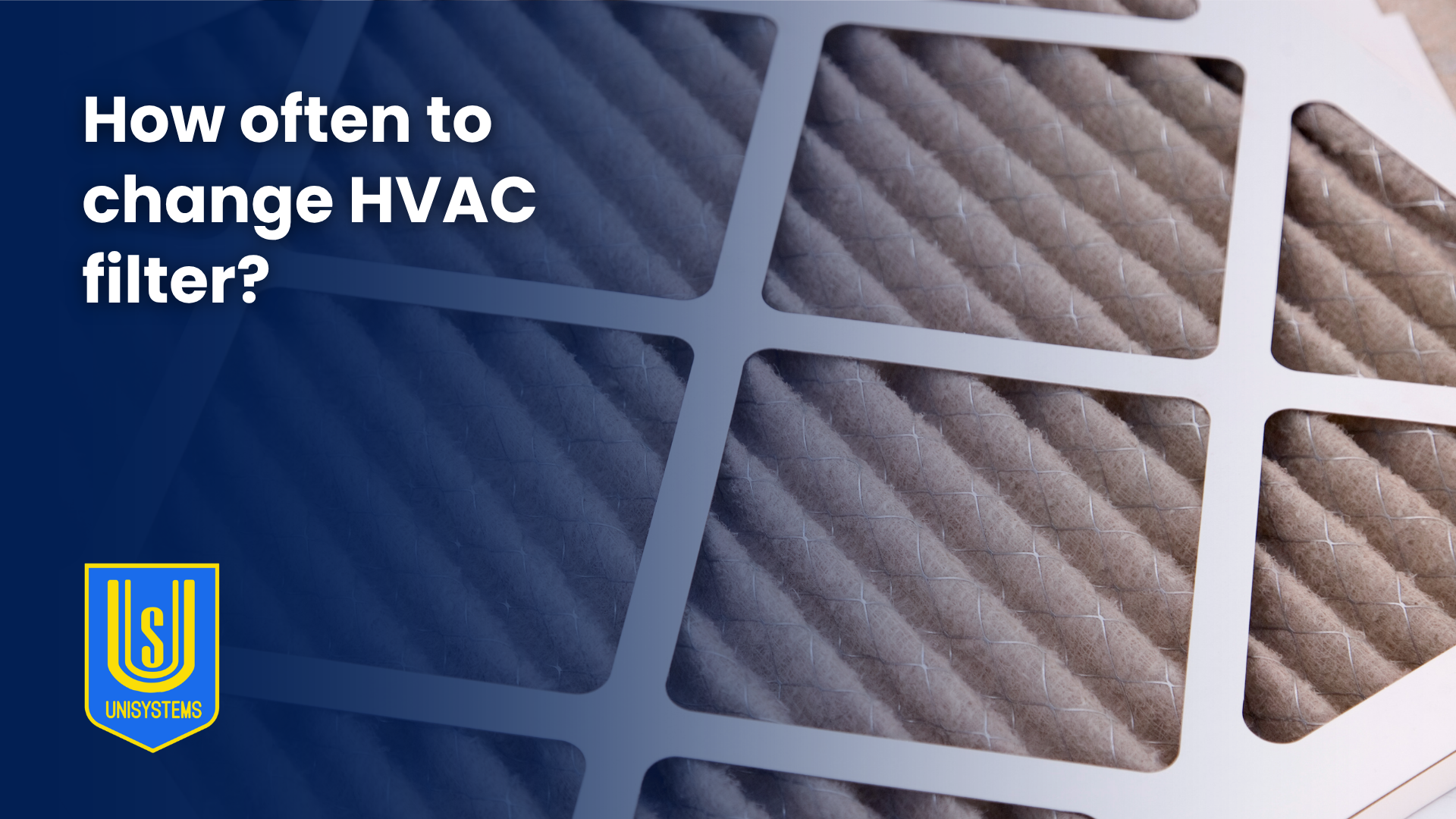 How often to change HVAC filter?