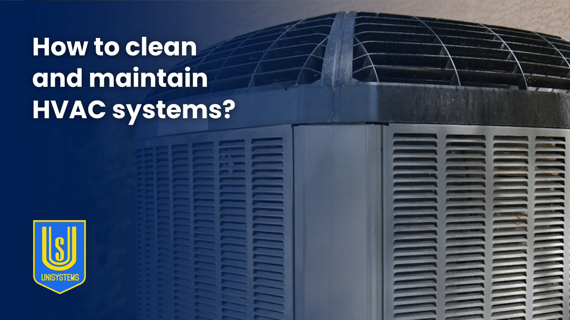 How to clean and maintain HVAC systems?