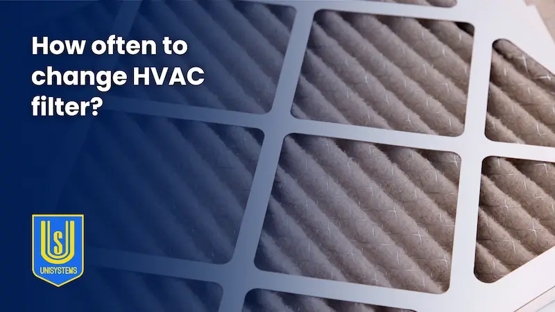 How often to change HVAC filter?