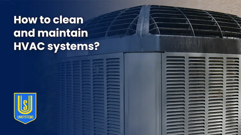 How to clean and maintain HVAC systems?